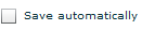 8. Automatisch speichern