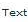 5. Text